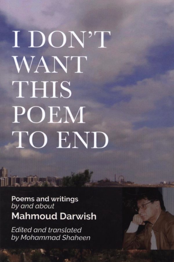 I Don't Want This Poem to End: Final Poems and Prose