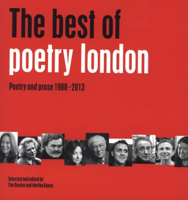 The Best of Poetry London: Poetry and Prose 1988-2013