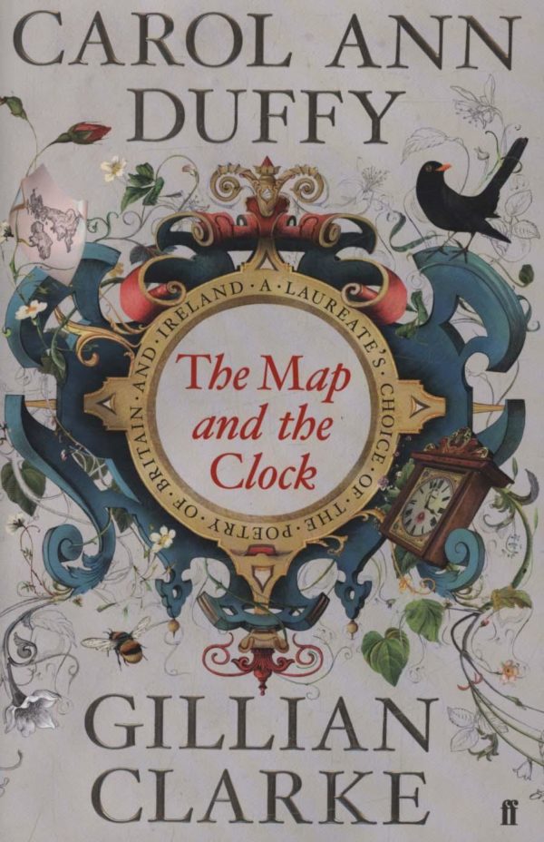 The Map and the Clock: A Laureate's Choice of the Poetry of Britain and Ireland