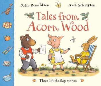 Tales from Acorn Wood: Three lift-the-flap stories: Postman Bear / Hide-and-Seek Pig / Rabbit's Nap
