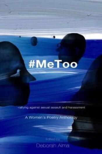 #MeToo: Rallying against sexual assault and harassment - a women's poetry anthology