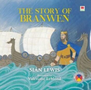 Four Branches of the Mabinogi. The Story of Branwen